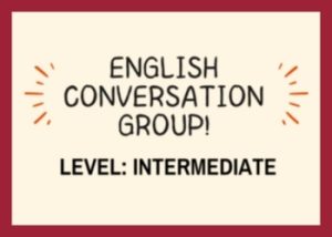 The words English Conversation Group, Level Intermediate with orange star bursts on each side and surrounded by a maroon border