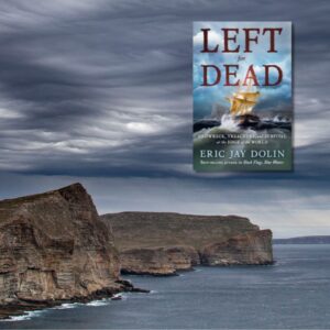 Rocky coast with the book Left for Dead by Eric Jay Dolin above it