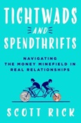 Tightwads and Spendthrifts by Scott Rick