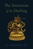 The Invention of the Darling by Li-Young Lee