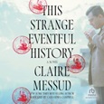 This Strange Eventful History by Claire Messud