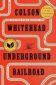 The Underground Railroad by Colson Whitehead