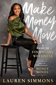 Make Money Move: A Guide to Financial Wellness by Lauren Simmons