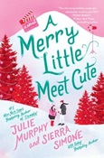 A Merry Little Meet Cute by Julie Murphy and Sierra Simone