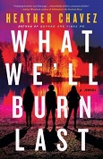 What We'll Burn Last by Heather Chavez