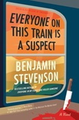 Everyone On This Train is a Suspect by Benjamin Stevenson