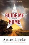 Guide Me Home by Attica Locke