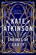 Shrines of Gaiety by Kate Atkinson