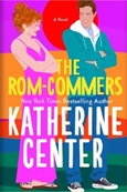 The Rom-Commers by Katherine Center