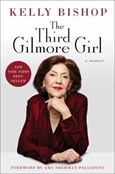 The Third Gilmore Girl by Kelly Bishop