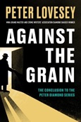 Against the Grain by Peter Lovesey